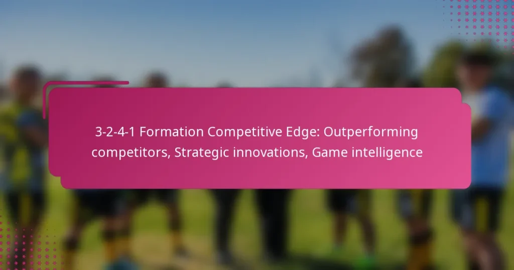 3-2-4-1 Formation Competitive Edge: Outperforming competitors, Strategic innovations, Game intelligence