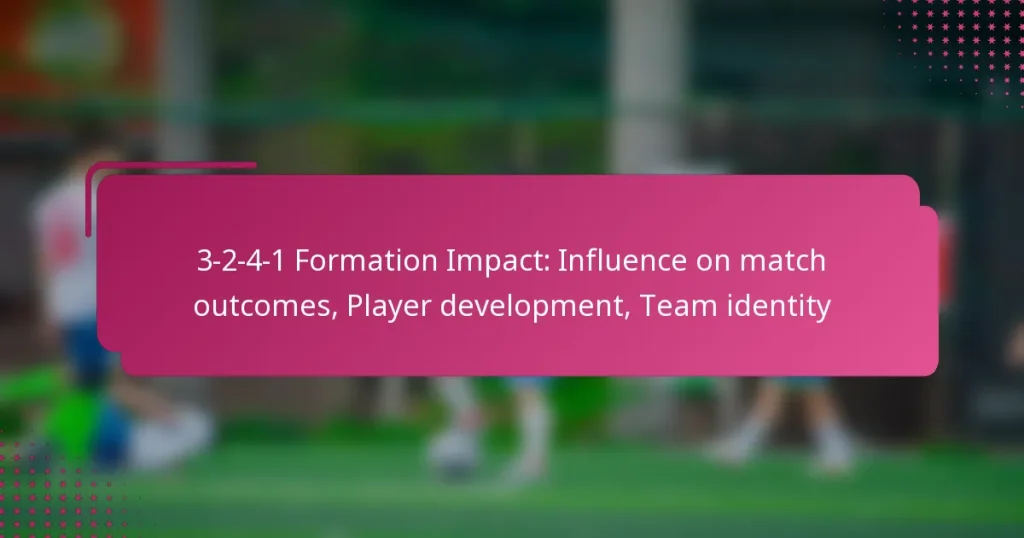 3-2-4-1 Formation Impact: Influence on match outcomes, Player development, Team identity