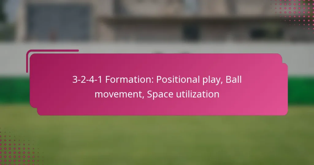 3-2-4-1 Formation: Positional play, Ball movement, Space utilization