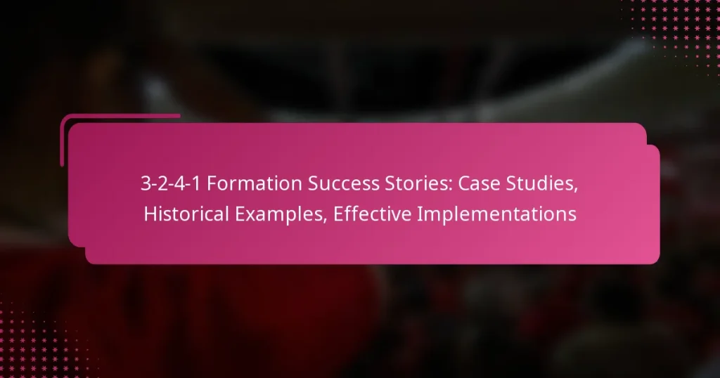 3-2-4-1 Formation Success Stories: Case Studies, Historical Examples, Effective Implementations