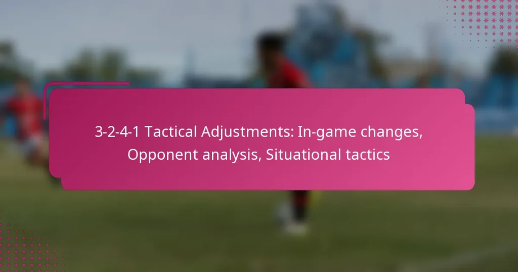 3-2-4-1 Tactical Adjustments: In-game changes, Opponent analysis, Situational tactics