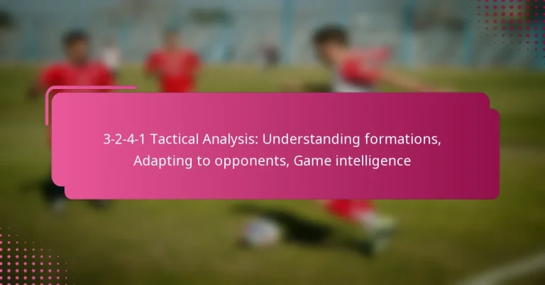 3-2-4-1 Tactical Analysis: Understanding formations, Adapting to opponents, Game intelligence