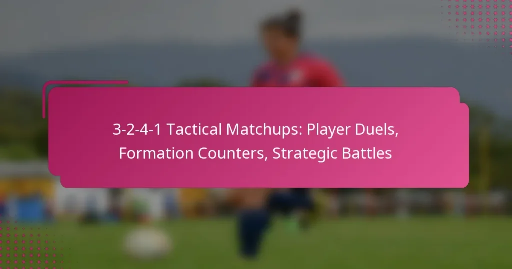 3-2-4-1 Tactical Matchups: Player Duels, Formation Counters, Strategic Battles