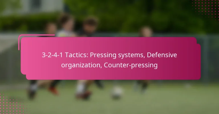 3-2-4-1 Tactics: Pressing systems, Defensive organization, Counter-pressing