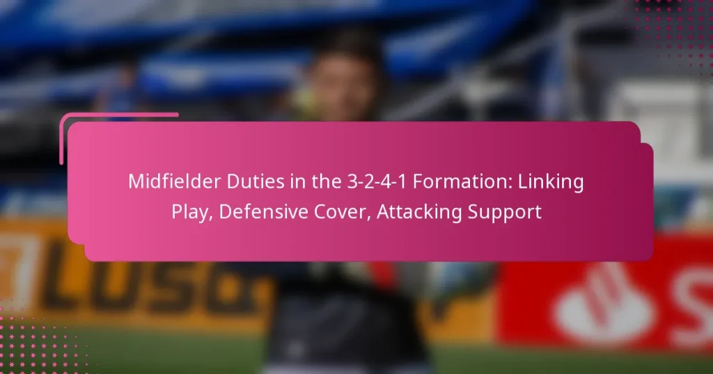 Midfielder Duties in the 3-2-4-1 Formation: Linking Play, Defensive Cover, Attacking Support