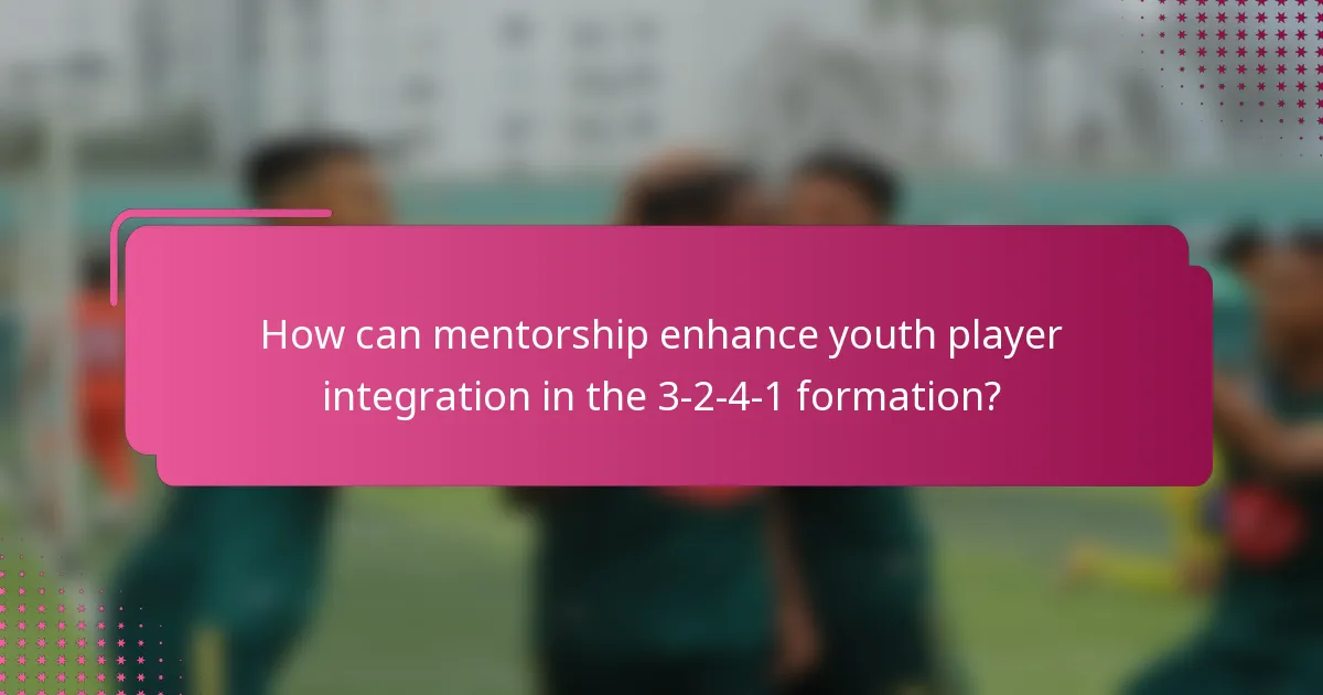 How can mentorship enhance youth player integration in the 3-2-4-1 formation?