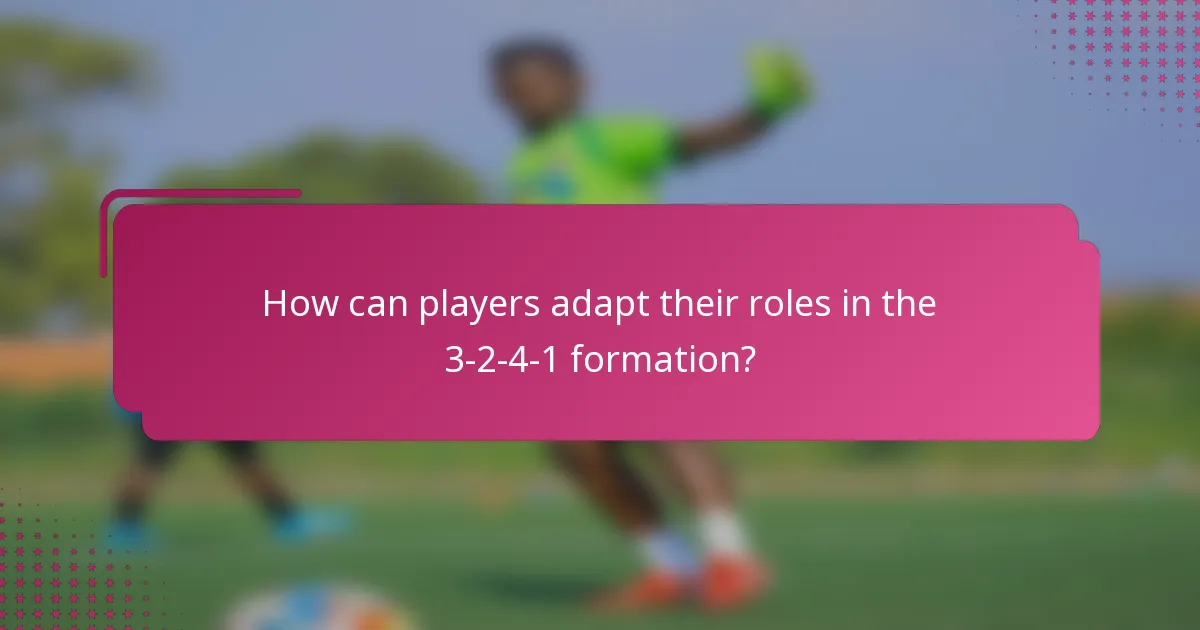 How can players adapt their roles in the 3-2-4-1 formation?