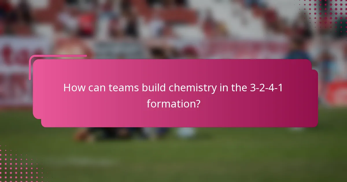 How can teams build chemistry in the 3-2-4-1 formation?