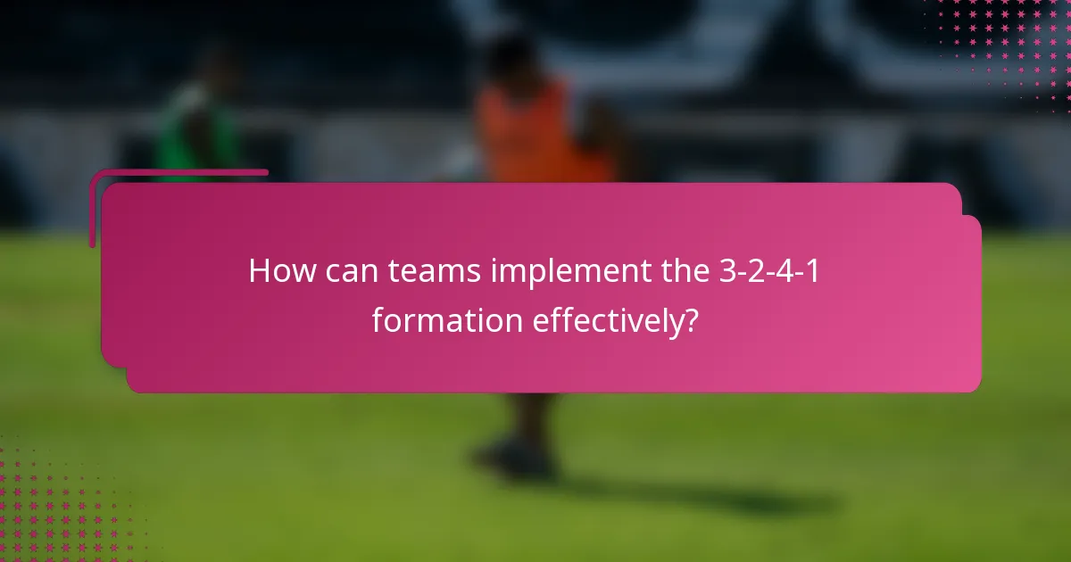 How can teams implement the 3-2-4-1 formation effectively?