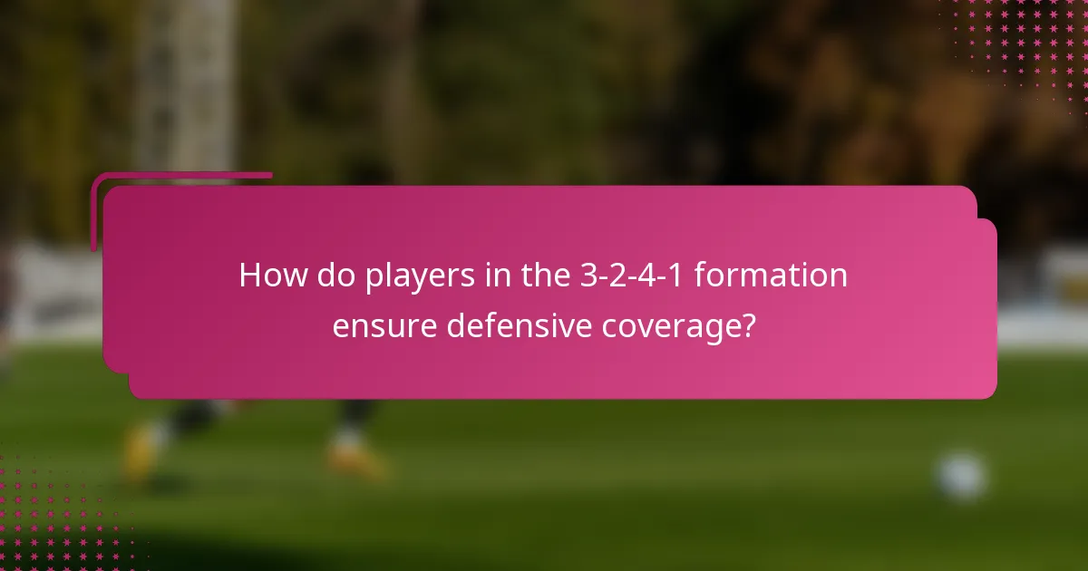 How do players in the 3-2-4-1 formation ensure defensive coverage?