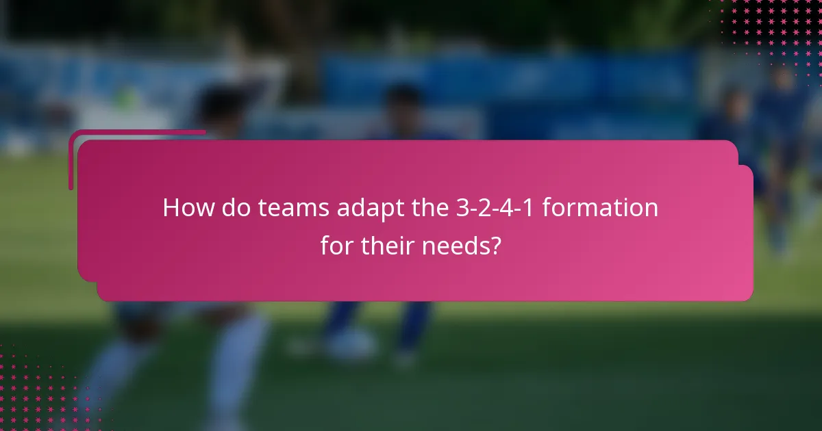 How do teams adapt the 3-2-4-1 formation for their needs?
