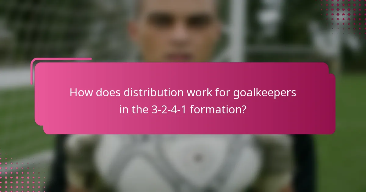 How does distribution work for goalkeepers in the 3-2-4-1 formation?