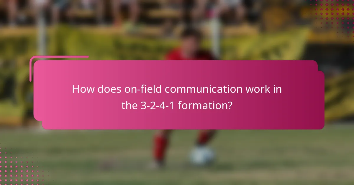 How does on-field communication work in the 3-2-4-1 formation?