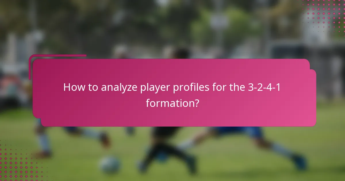 How to analyze player profiles for the 3-2-4-1 formation?