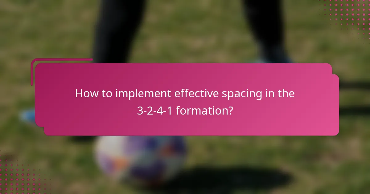 How to implement effective spacing in the 3-2-4-1 formation?