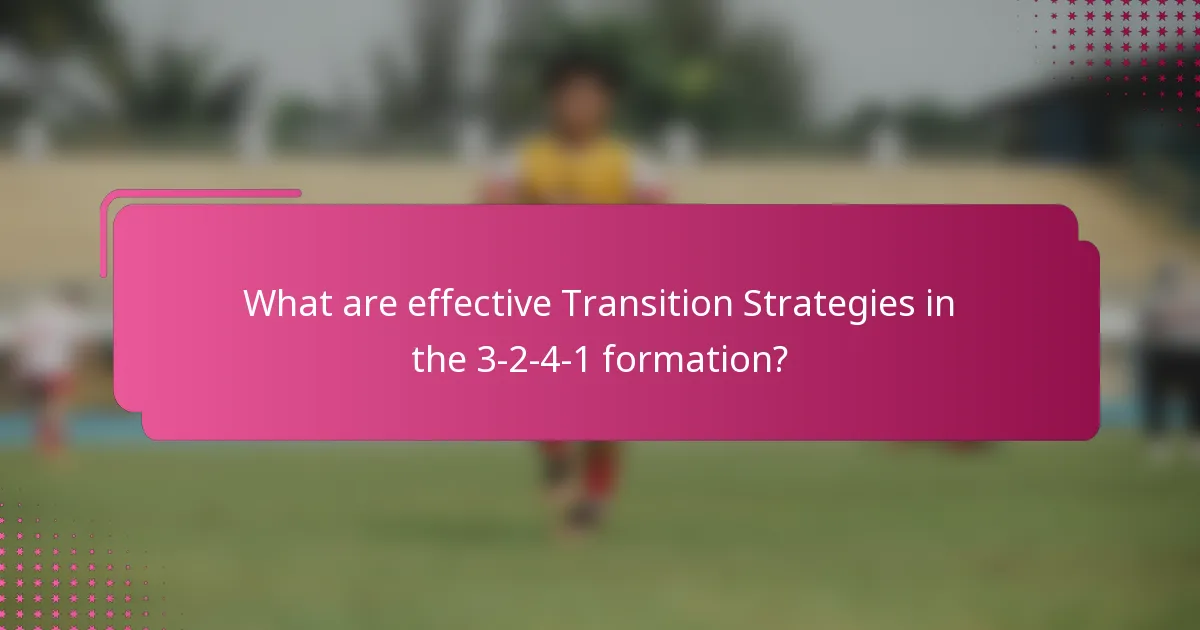 What are effective Transition Strategies in the 3-2-4-1 formation?