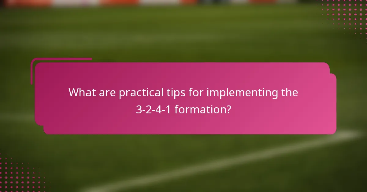 What are practical tips for implementing the 3-2-4-1 formation?