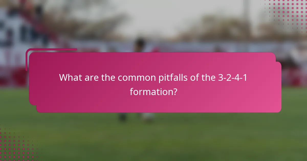 What are the common pitfalls of the 3-2-4-1 formation?