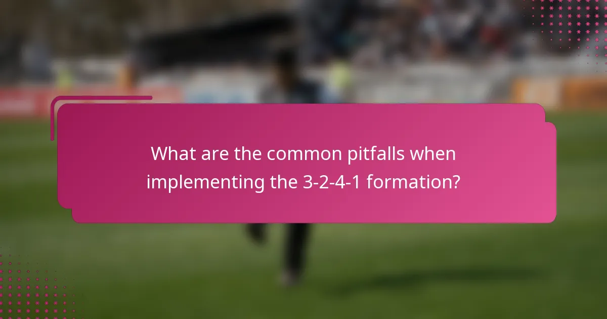 What are the common pitfalls when implementing the 3-2-4-1 formation?