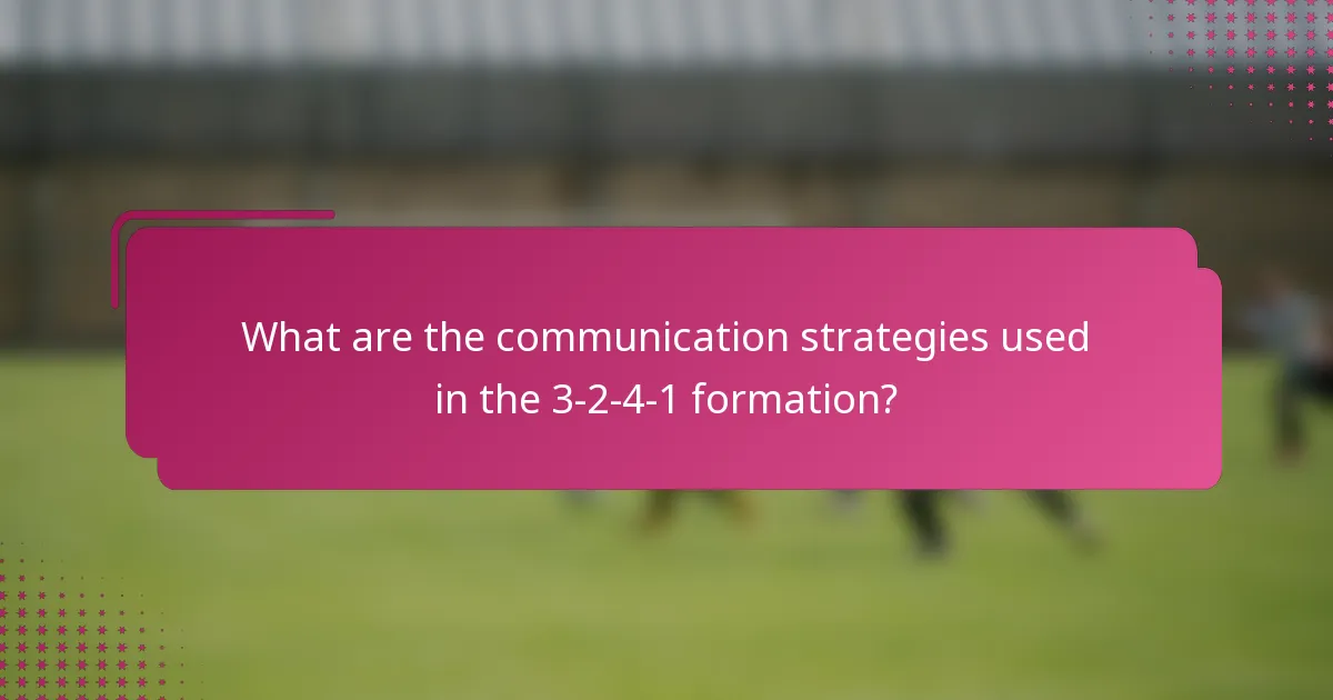What are the communication strategies used in the 3-2-4-1 formation?