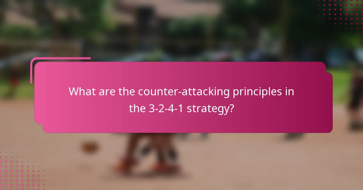 What are the counter-attacking principles in the 3-2-4-1 strategy?