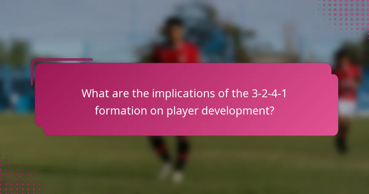 What are the implications of the 3-2-4-1 formation on player development?