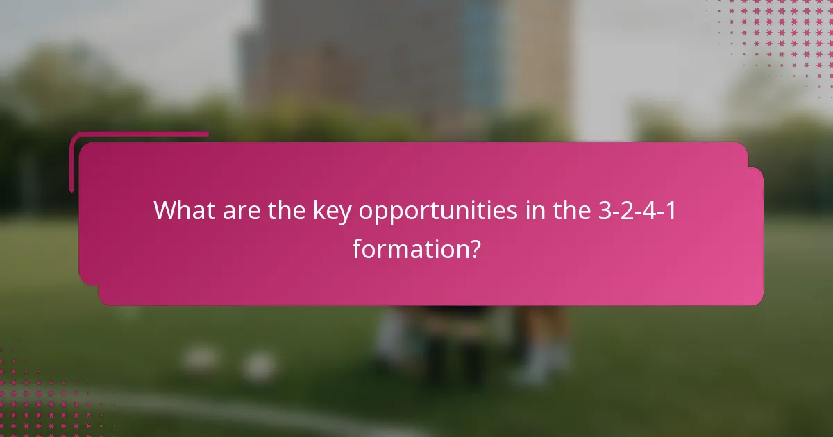 What are the key opportunities in the 3-2-4-1 formation?
