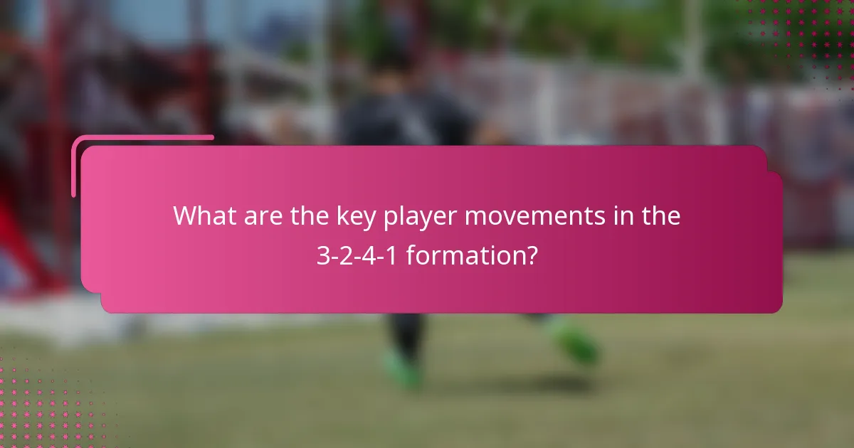 What are the key player movements in the 3-2-4-1 formation?
