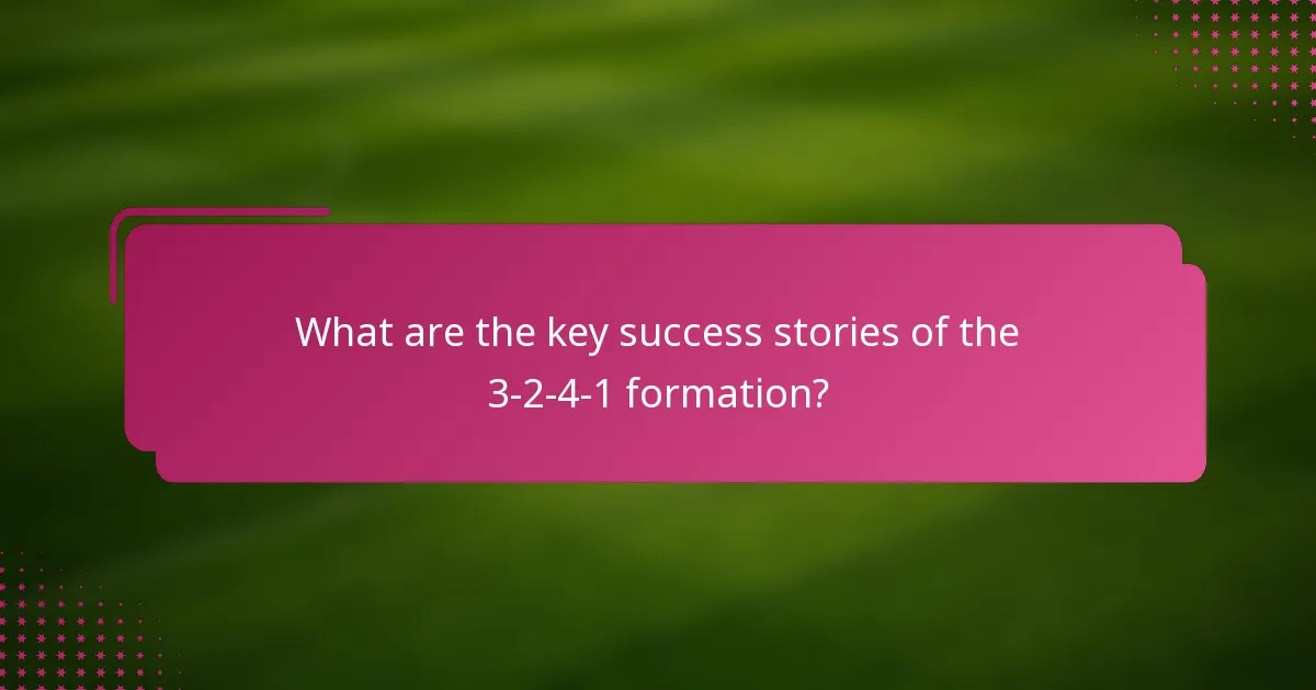 What are the key success stories of the 3-2-4-1 formation?