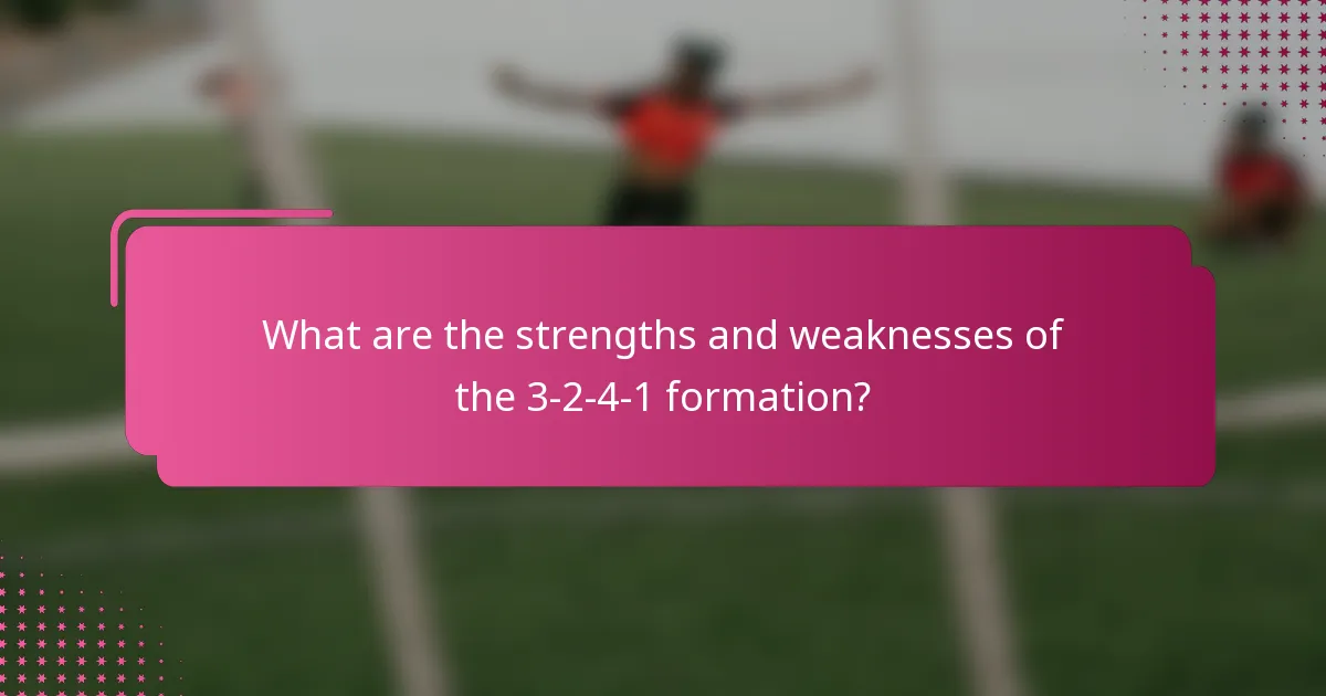 What are the strengths and weaknesses of the 3-2-4-1 formation?