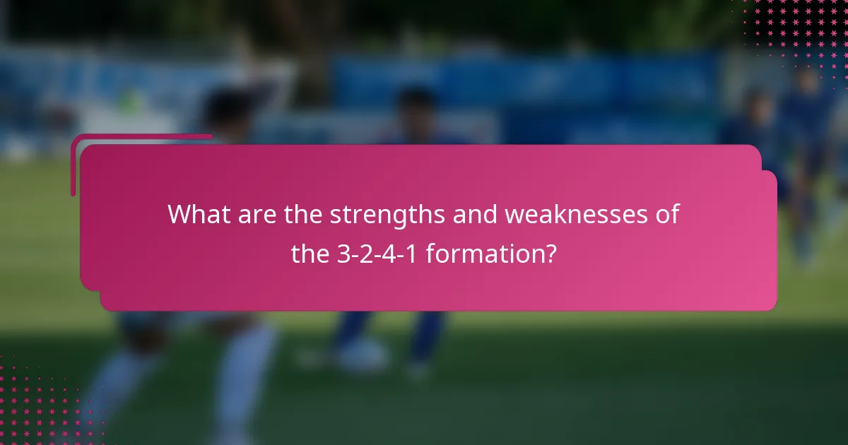 What are the strengths and weaknesses of the 3-2-4-1 formation?
