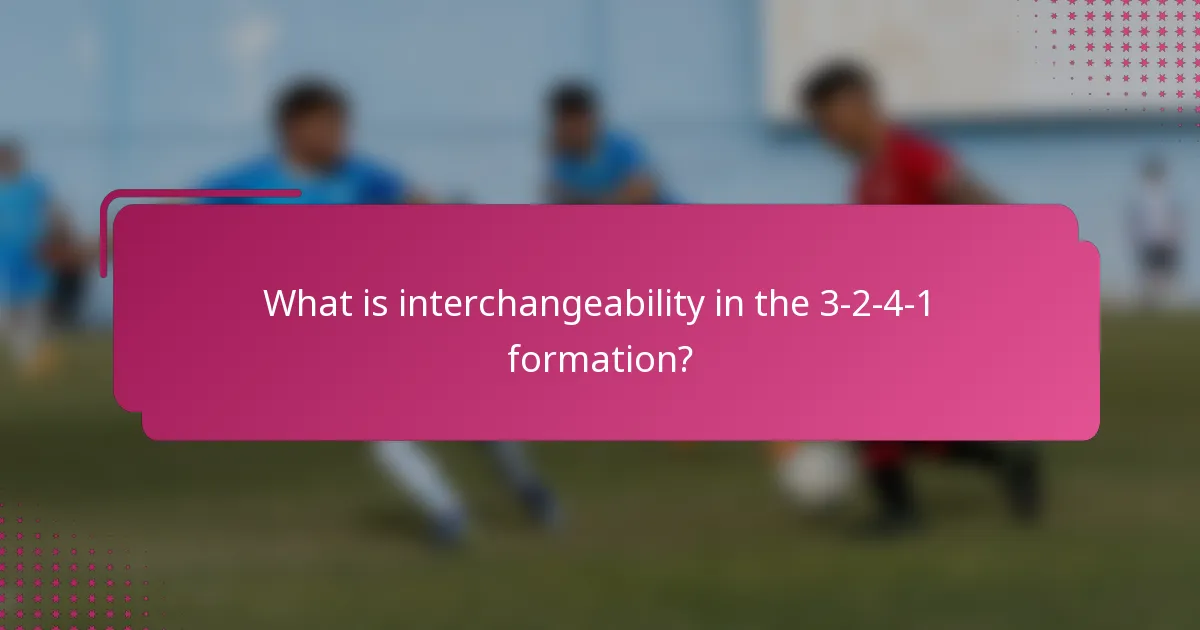 What is interchangeability in the 3-2-4-1 formation?