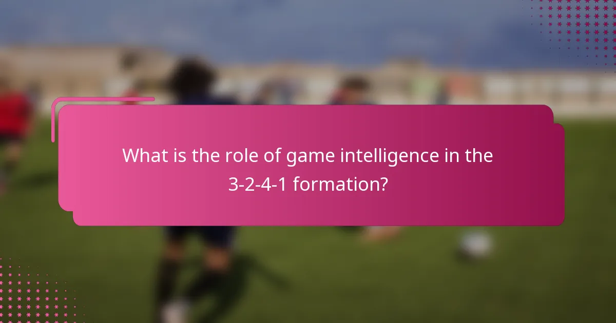 What is the role of game intelligence in the 3-2-4-1 formation?