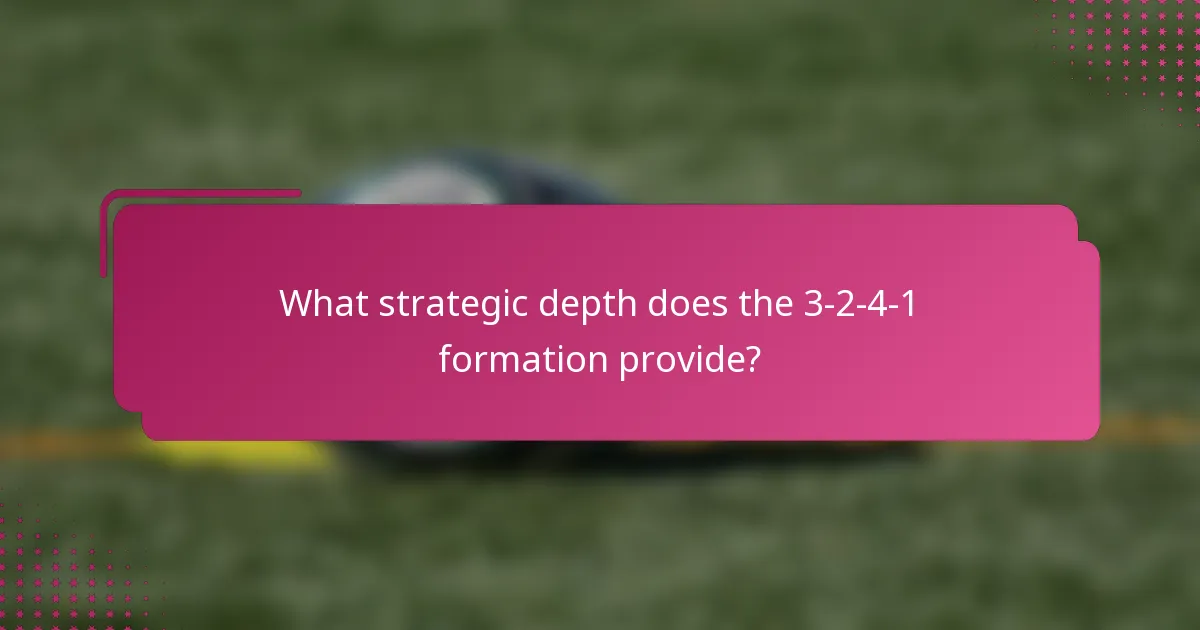 What strategic depth does the 3-2-4-1 formation provide?