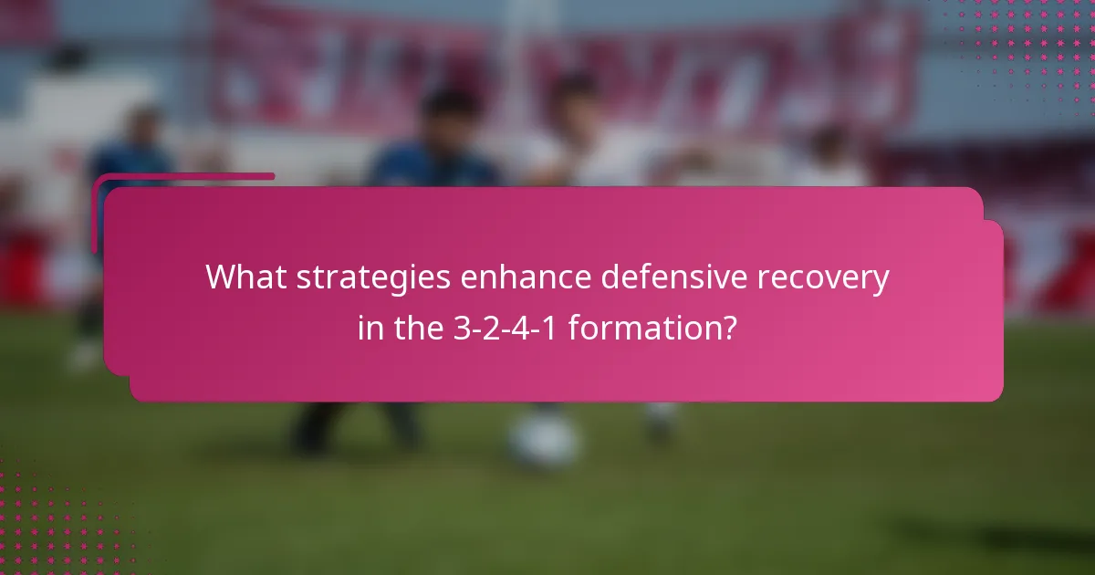 What strategies enhance defensive recovery in the 3-2-4-1 formation?
