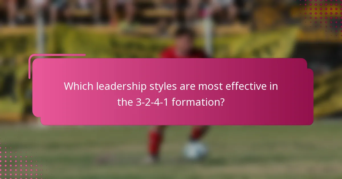 Which leadership styles are most effective in the 3-2-4-1 formation?