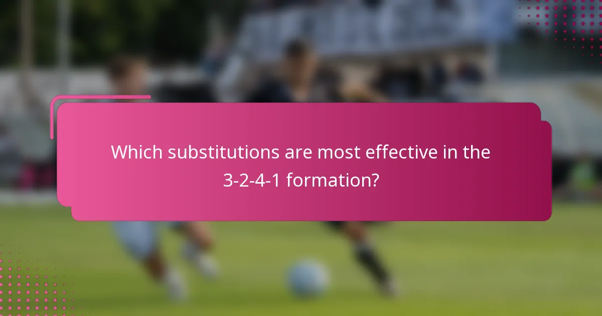 Which substitutions are most effective in the 3-2-4-1 formation?
