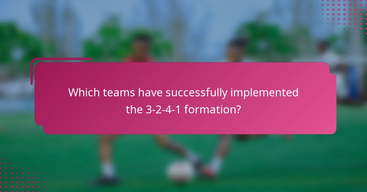 Which teams have successfully implemented the 3-2-4-1 formation?