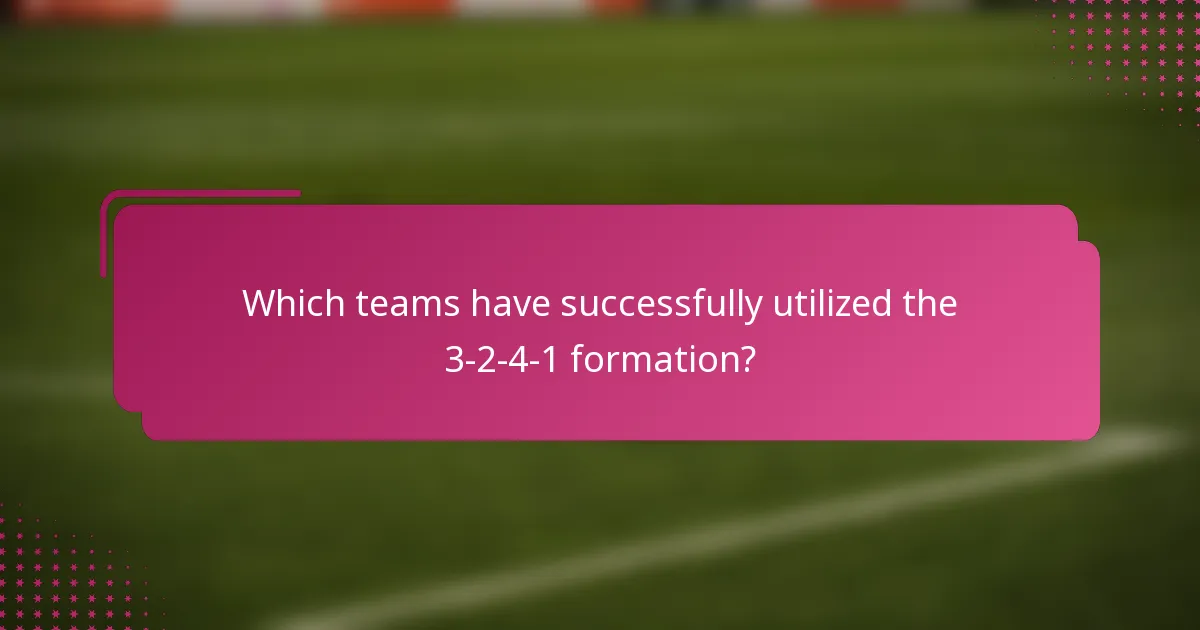 Which teams have successfully utilized the 3-2-4-1 formation?